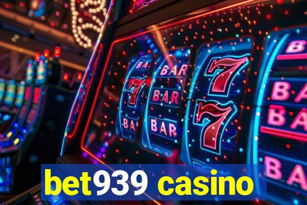 bet939 casino